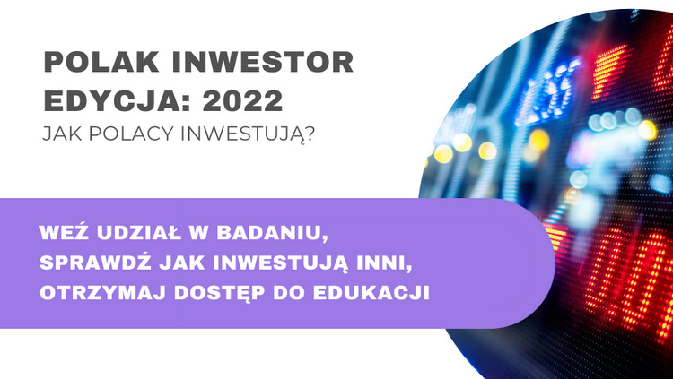 jak, inwestuja, polacy, badanie, 2022
