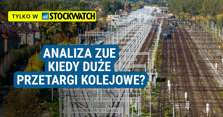 zue, wyniki, kontrakty, prognozy, backlog, kolej, 2024