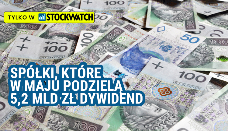 13, spółek, które, maju, podzielą, 5, mld, zł, dywidend