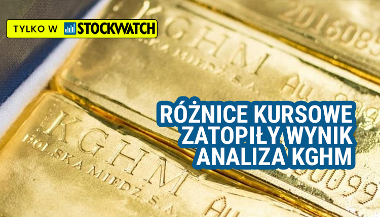 Różnice, kursowe, zatopiły, wynik, analiza, KGHM, po, pierwszym, kwartale, 2025