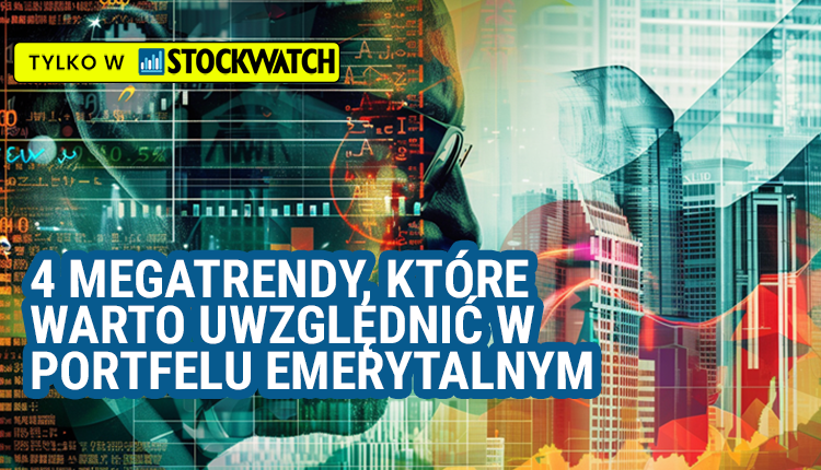 4, megatrendy, które, warto, uwzględnić, portfelu, emerytalnym