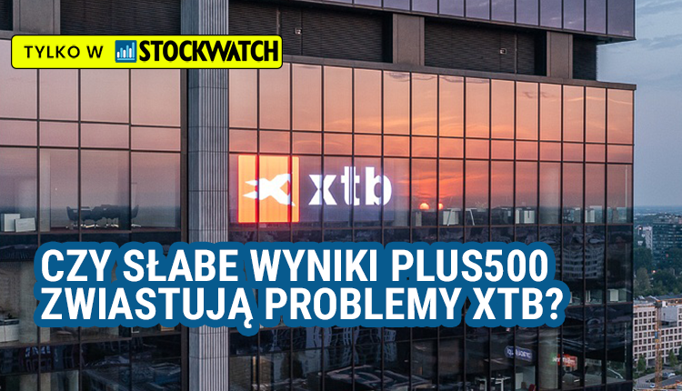 Akcje, XTB, mocno, dół, Czy, słabe, wyniki, Plus500, zwiastują, problem