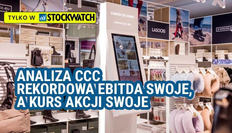 Analiza, Grupy, CCC, Rekordowa, EBITDA, swoje, kurs, akcji, swoje