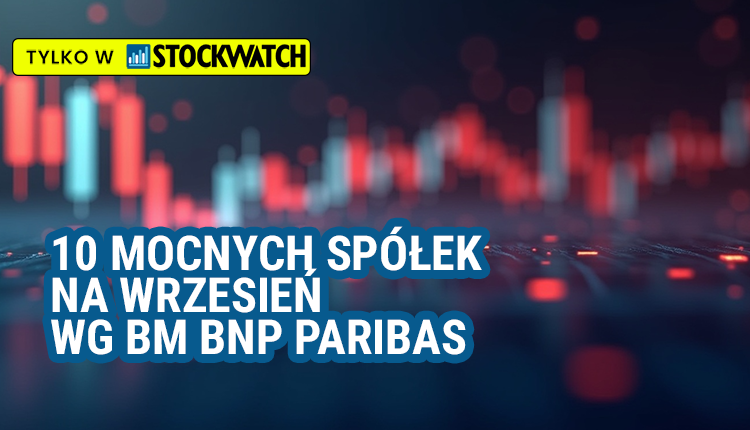 10, mocnych, spółek, na, wrzesień, 2025, wg, BM, BNP, Paribas,