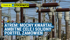 Atrem na ścieżce wzrostu: Mocny kwartał, ambitne cele i solidny portfel zamówień