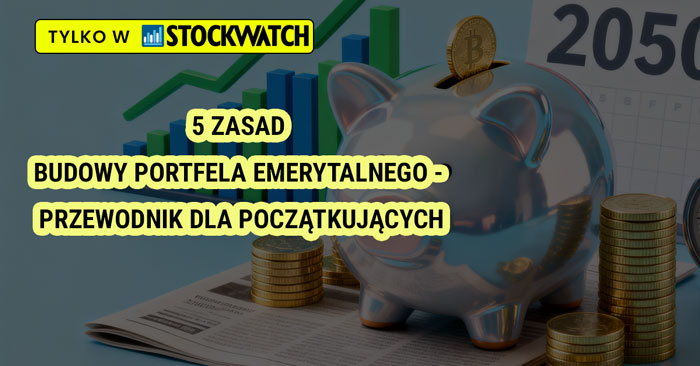 5 zasad budowy portfela emerytalnego