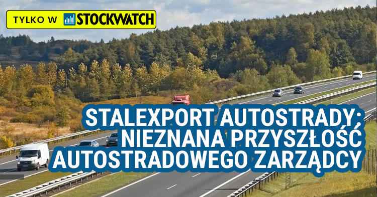 Stalexport, Autostrady, Nieznana, przyszłość, autostradowego, zarządcy