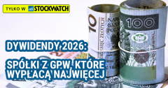 Dywidendy 2026: Te spółki z GPW wypłacą najwięcej [PROGNOZY]