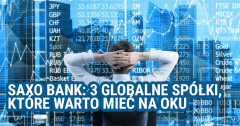 3 globalne spółki, które warto mieć na oku w 2026 r. wg Saxo Banku