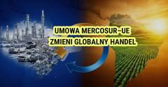 Umowa Mercosur-UE zmieni globalny handel Które spółki zyskają, a które stracą?
