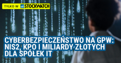 Cyberbezpieczeństwo na GPW: NIS2, KPO i miliardy złotych dla spółek IT