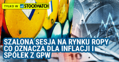 Szalona sesja na rynku ropy. Co oznacza dla inflacji i spółek z GPW