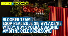 Bloober Team: ESOP realizuje się wyłącznie wtedy, gdy spółka osiągnie ambitne cele biznesowe i wzrost wartości dla akcjonariuszy