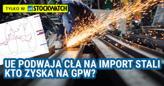 UE dopina podwojenie ceł na import stali. Spółki stalowe z GPW już reagują