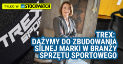 Trex: Dążymy do zbudowania silnej i rozpoznawalnej marki europejskiej w branży sprzętu sportowego