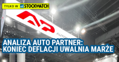 Analiza Auto Partner: Koniec deflacji uwalnia marże