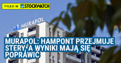 Murapol: Hampont przejmuje stery, dywidenda czeka, a wyniki mają się poprawić