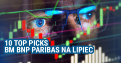 Top picks BM BNP Paribas na lipiec: 10 spółek z GPW, które warto obserwować